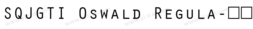 SQJGTI 0swald Regula字体转换 SQJGTI 0swald Regula字体转换